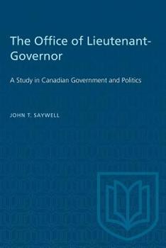 Paperback The Office of Lieutenant-Governor: A Study in Canadian Government and Politics Book