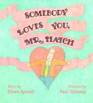 Hardcover Somebody Loves You, Mr. Hatch Book