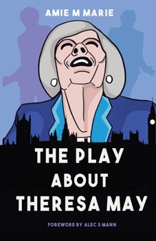 Paperback The Play About Theresa May Book