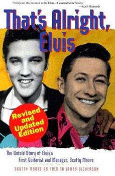Paperback That's Alright, Elvis: The Untold Story of Elvis's First Guitarist and Manager, Scotty Moore Book