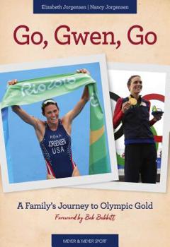 Hardcover Go, Gwen, Go: A Family's Journey to Olympic Gold Book