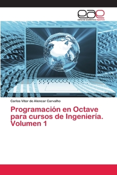 Paperback Programación en Octave para cursos de Ingeniería. Volumen 1 [Spanish] Book
