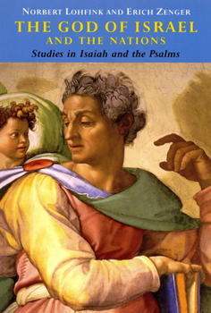 Paperback The God of Israel and the Nations: Studies in Isaiah and the Psalms Book