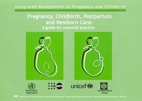 Paperback Pregnancy, Childbirth, Postpartum and Newborn Care: A Guide for Essential Practice Book