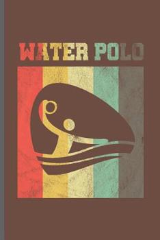 Paperback Water Polo: Water Polo sports notebooks gift (6x9) Dot Grid notebook to write in Book