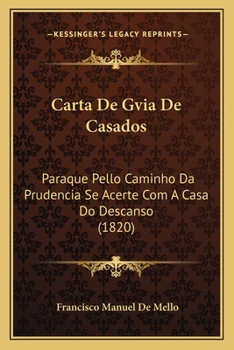 Paperback Carta De Gvia De Casados: Paraque Pello Caminho Da Prudencia Se Acerte Com A Casa Do Descanso (1820) [Spanish] Book