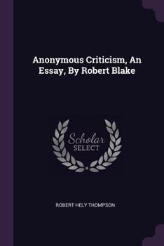Paperback Anonymous Criticism, An Essay, By Robert Blake Book