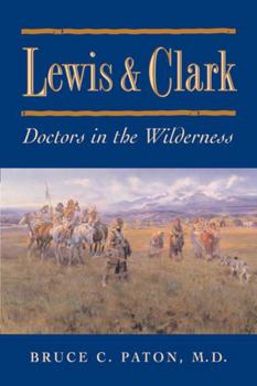 Paperback Lewis and Clark: Doctors in the Wilderness Book