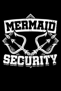 Mermaid Security: Aquatic Creature Notebook to Write in, 6x9, Lined, 120 Pages Journal