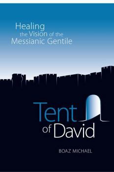 Hardcover Tent of David: Healing the Vision of the Messianic Gentile Book