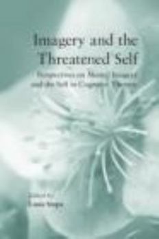 Paperback Imagery and the Threatened Self: Perspectives on Mental Imagery and the Self in Cognitive Therapy Book
