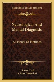 Paperback Neurological And Mental Diagnosis: A Manual Of Methods Book