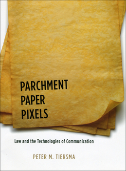 Hardcover Parchment, Paper, Pixels: Law and the Technologies of Communication Book