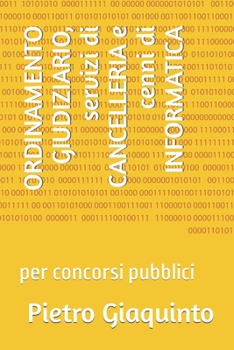 Paperback ORDINAMENTO GIUDIZIARIO, servizi di CANCELLERIA e cenni di INFORMATICA: per concorsi pubblici [Italian] Book
