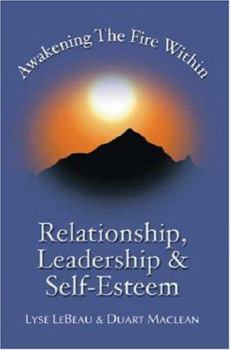 Paperback Awakening the Fire Within: Relationship, Leadership & Self-Esteem Book