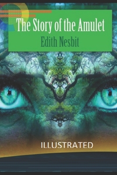 Paperback The Story of the Amulet Illustrated Book