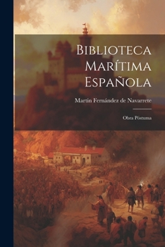 Paperback Biblioteca Marítima Española: Obra Póstuma [Spanish] Book