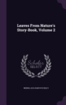 Hardcover Leaves From Nature's Story-Book, Volume 2 Book