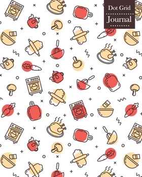 Dot Grid Journal: Notebook Planner with Cooking Themed Cover Design
