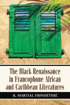 Paperback The Black Renaissance in Francophone African and Caribbean Literatures Book