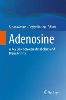 Hardcover Adenosine: A Key Link Between Metabolism and Brain Activity Book