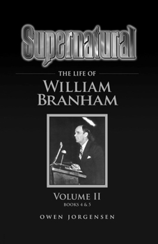 Paperback Supernatural - The Life of William Branham Volume II Book