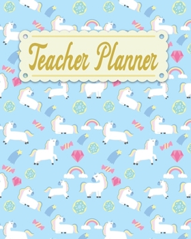Teacher Planner: Unicorn Teacher Appreciation Notebook Journal Makes a Great Motivational and Inspirational Notebook Gift for The Teacher or Home schooler in Your Life