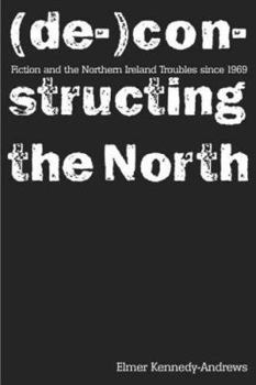 Paperback Fiction and the Northern Ireland Troubles Since 1969: (de-)Constructing the North Book