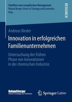 Paperback Innovation in Erfolgreichen Familienunternehmen: Untersuchung Der Frühen Phase Von Innovationen in Der Chemischen Industrie [German] Book