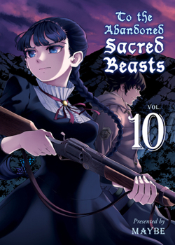 To the Abandoned Sacred Beasts, Vol. 10 - Book #10 of the To The Abandoned Sacred Beasts