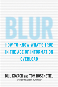 Hardcover Blur: How to Know What's True in the Age of Information Overload Book