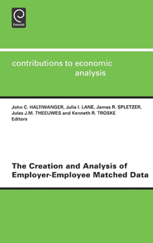 Hardcover The Creation and Analysis of Employer-Employee Matched Data Book