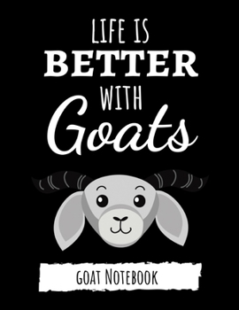 Paperback Life Is Better With Goats: Cute College Ruled Journal / Notebook / Notepad, Goat Gifts, Perfect For School Book