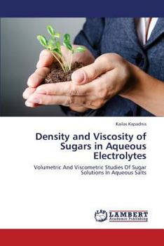 Paperback Density and Viscosity of Sugars in Aqueous Electrolytes Book