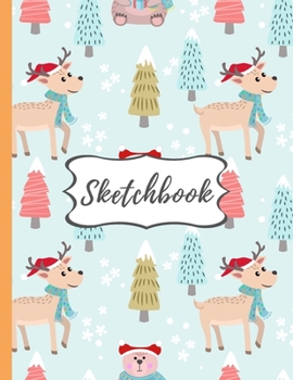 Sketchbook: Christmas Gifts: Christmas Bear and Deer Sketchbook with 120 Pages of 8.5"x11" Blank Paper for Drawing, Creative Doodling or Learning to Draw