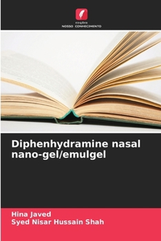 Diphenhydramine nasal nano-gel/emulgel (Portuguese Edition)