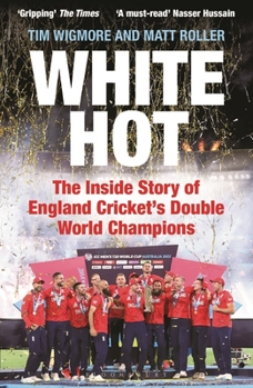 Paperback White Hot: The Inside Story of England Cricket's Double World Champions Book