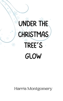 Paperback Under the Christmas Tree's Glow Book