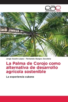 La Palma de Corojo como alternativa de desarrollo agrícola sostenible: La experiencia cubana