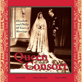 Paperback Queen and Consort: Elizabeth and Philip: 60 Years of Marriage Book
