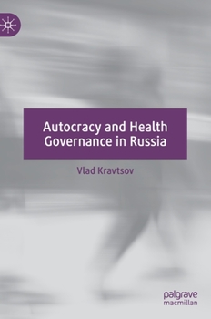 Hardcover Autocracy and Health Governance in Russia Book