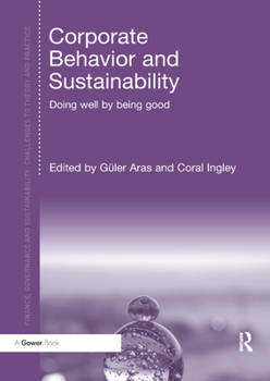 Paperback Corporate Behavior and Sustainability: Doing Well by Being Good Book