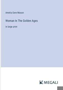 Paperback Woman In The Golden Ages: in large print Book
