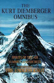 Hardcover Kurt Diemberger Omnibus: Summits & Secrets, the Endless Knot, Spirits of the Air Book