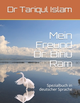 Paperback Mein Freund Dr. Binu Ram: Spezialbuch in deutscher Sprache [German] Book