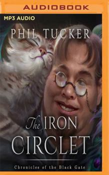 The Iron Circlet - Book #4 of the Chronicles of the Black Gate