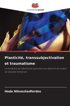 Paperback Plasticité, transsubjectivation et traumatisme [French] Book
