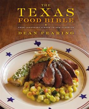 Hardcover The Texas Food Bible: From Legendary Dishes to New Classics Book