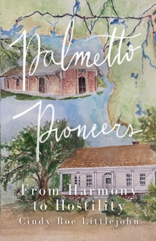 Paperback Palmetto Pioneers: From Harmony to Hostility Book