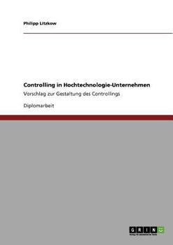 Paperback Controlling in Hochtechnologie-Unternehmen: Vorschlag zur Gestaltung des Controllings [German] Book